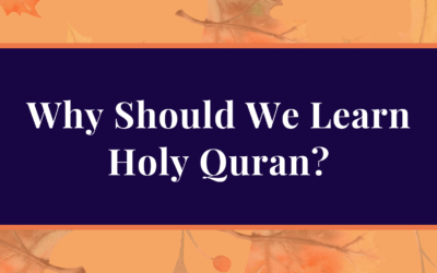 Why Should We Learn Quran?